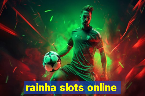 rainha slots online